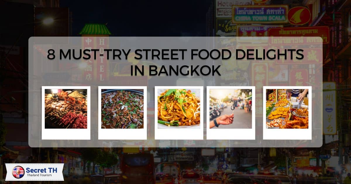 8 Must-Try Street Food Delights in Bangkok
