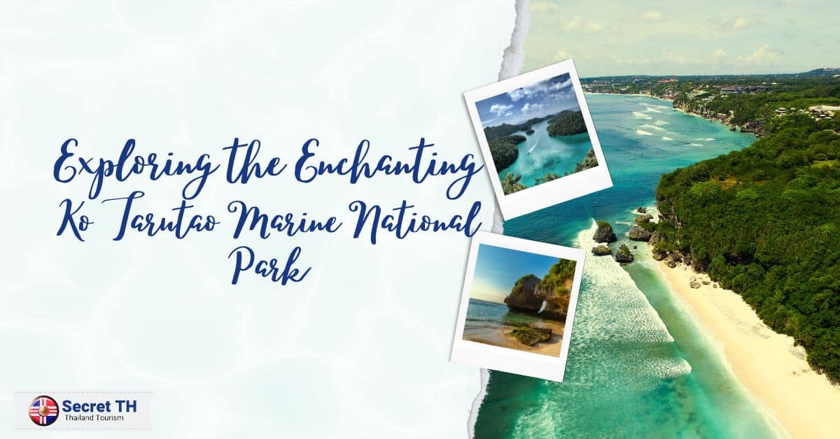Exploring the Enchanting Ko Tarutao Marine National Park