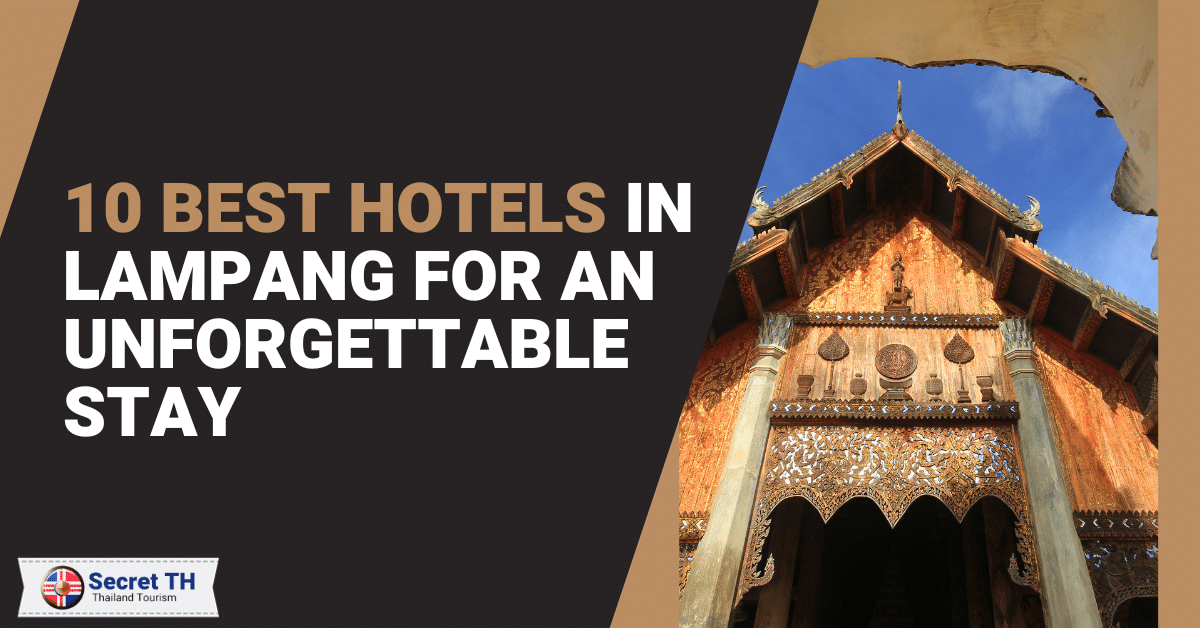 10 Best Hotels in Lampang for an Unforgettable Stay