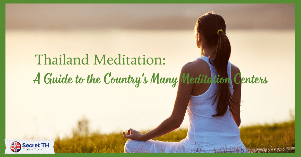 Thailand Meditation: A Guide to the Country’s Many Meditation Centers
