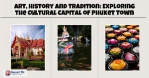 Art, History and Tradition: Exploring the Cultural Capital of Phuket Town
