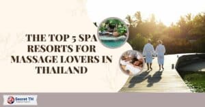 The Top 5 Spa Resorts for Massage Lovers in Thailand