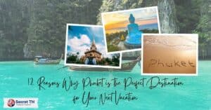 12 Reasons Why Phuket is the Perfect Destination for Your Next Vacation