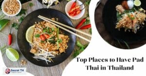 Top Places to have Pad Thai in Thailand