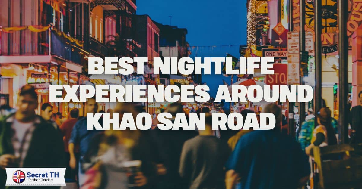 Best Nightlife Experiences Around Khao San Road